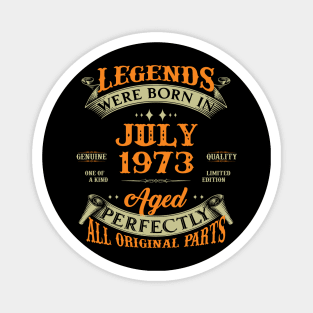 50th Birthday Gift Legends Born In July 1973 50 Years Old Magnet